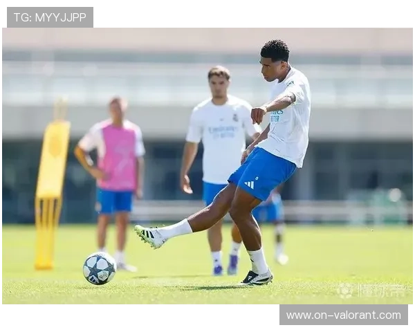 贝林厄姆重返皇马训练场恢复有球训练 展现强势回归信号